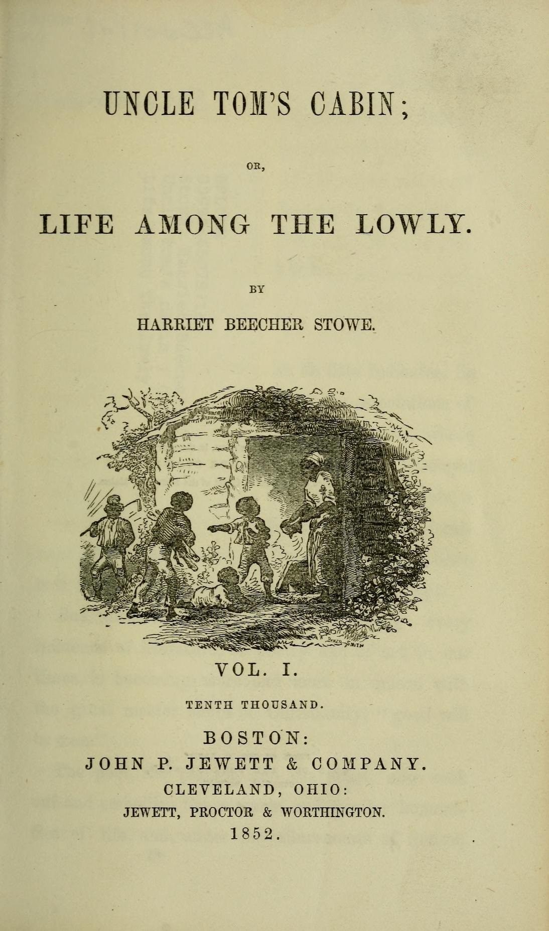 The title page of volume one of Uncle Tom's Cabin; or, Life Among the Lowly, by Harriet Beecher Stowe, 1852, with a small engraving of a cabin