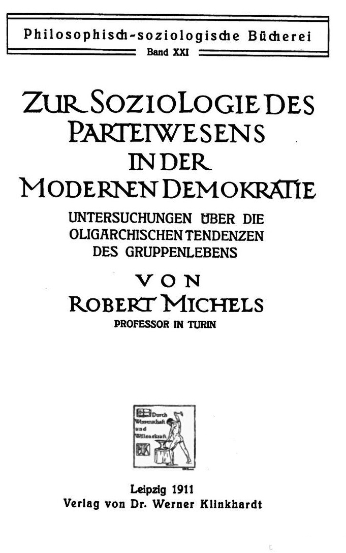 Printed title page of the German book Zur Soziologie des Parteiwesens in der modernen Demokratie by Robert Michels, published in Leipzig by Werner Klinkhardt in 1911, with a small printer's emblem of a blacksmith at an anvil